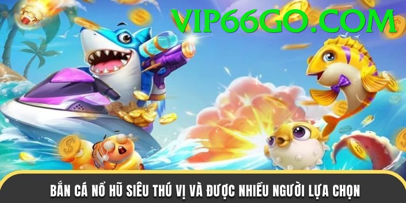 Game Bắn Cá Đổi Thưởng - Ưu đãi đặc biệt - Game chiến thuật